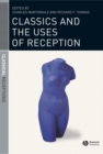 Image for Classics and the Uses of Reception