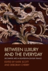 Image for Between luxury and the everyday  : decorative arts in eighteenth-century France