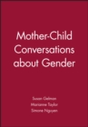 Image for Mother-Child Conversations about Gender