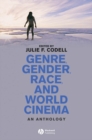 Image for Genre, gender, race, and world cinema  : an anthology