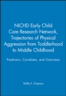 Image for Trajectories of physical aggression from toddlerhood to middle childhood  : predictors, correlates, and outcomes