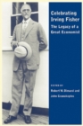 Image for Celebrating Irving Fisher : The Legacy of a Great Economist