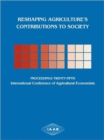 Image for Reshaping Agriculture&#39;s Contributions to Society : Proceedings of the Twenty-Fifth International Conference of Agricultural Economists