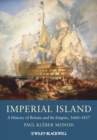 Image for Imperial island  : a history of Britain and its empire, 1688-1837