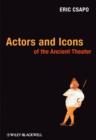 Image for Actors and Icons of the Ancient Theater