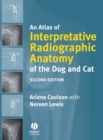 Image for An Atlas of Interpretative Radiographic Anatomy of the Dog and Cat