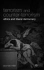 Image for Terrorism and counter-terrorism  : ethics and liberal democracy