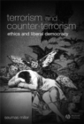 Image for Terrorism and counter-terrorism  : ethics and liberal democracy