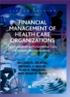 Image for Financial management of health care organizations: an introduction to fundamental tools, concepts, and applications.
