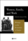 Image for Women, family, and work: writings on the economics of gender