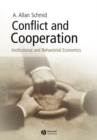 Image for Conflict and cooperation: institutional and behavioral economics