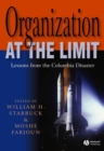 Image for Organization at the limit: lessons from the Columbia disaster