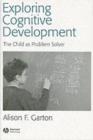 Image for Exploring cognitive development: the child as problem solver
