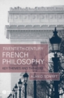 Image for Twentieth-century French philosophy: key themes and thinkers