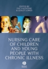 Image for Nursing care of children and young people with chronic illness