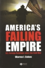 Image for America&#39;s failing empire: U.S. foreign relations since the Cold War
