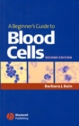 Image for A beginner&#39;s guide to blood cells