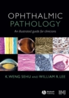 Image for Ophthalmic Pathology: An Illustrated Guide for Clinicians