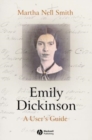 Image for Emily Dickinson  : a user&#39;s guide