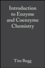 Image for Introduction to enzyme and coenzyme chemistry