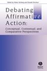 Image for Debating affirmative action  : conceptual, contextual, and comparative perspectives