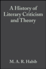 Image for A history of literary criticism and theory: from Plato to the present