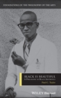 Image for Black is Beautiful : A Philosophy of Black Aesthetics