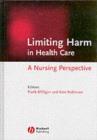Image for Limiting harm in health care: a nursing perspective