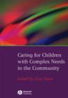 Image for Caring for children with complex needs in the community