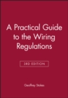 Image for A practical guide to the wiring regulations: BS 7671