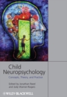 Image for Child neuropsychology  : concepts, theory, and practice
