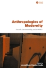 Image for Anthropologies of modernity: Foucault, governmentality, and life politics