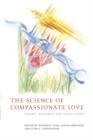 Image for The science of compassionate love  : theory, research, and applications