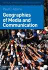 Image for Geographies of media and communication  : a critical introduction
