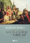 Image for Who&#39;s who in the age of Alexander the Great: prosopography of Alexander&#39;s empire