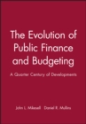 Image for The Evolution of Public Finance and Budgeting : A Quarter Century of Developments