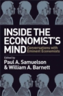 Image for Inside the economists mind  : the history of modern economic thought, as explained by those who produced it