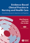 Image for Evidence-based clinical practice in nursing and health care  : assimilating research, experience and expertise