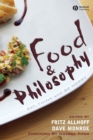 Image for Food and philosophy  : eat, think, and be merry
