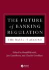 Image for The Future of Banking Regulation : The Basel II Accord