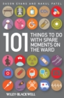 Image for 101 Things To Do with Spare Moments on the Ward