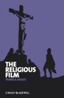 Image for The religious film  : Christianity and the hagiopic