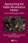 Image for Approaching the Italian Renaissance Interior : Sources, Methodologies, Debates