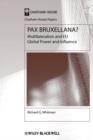 Image for Pax bruxellana?  : multilaterliams and EU global power and influence