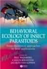 Image for Behavioral ecology of insect parasitoids  : from theoretical approaches to field applications