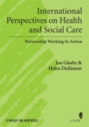 Image for International perspectives on health and social care  : partnership working in action