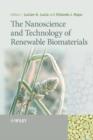 Image for The Nanoscience and Technology of Renewable Biomaterials
