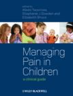 Image for Managing pain in children  : a clinical guide