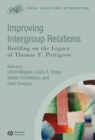 Image for Improving intergroup relations  : building on the legacy of Thomas F. Pettigrew