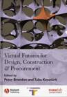 Image for Virtual Futures for Design, Construction and Procurement